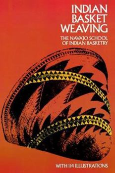 Indian Basket Weaving By Navajo School of Indian Basketry and Jane Wong